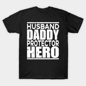 Husband Daddy Protector Hero T-shirt YNT