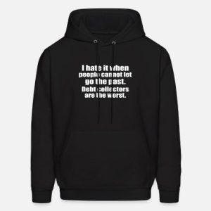 funny quotes hoodie i hate it when people can not let go the past ynt