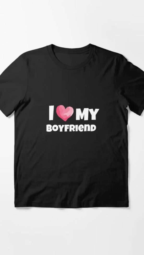 I love my boyfriend TSHIRT