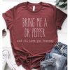 Bring Me A Dr Pepper and I'll Love You Forever t-shirt ynt0