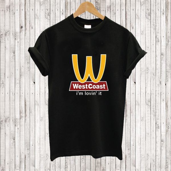 West Coast I’m Lovin’ It T-Shirt ynt