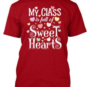 MY CLASS IS FULL OF Valentines Day Teacher T-Shirt YNT