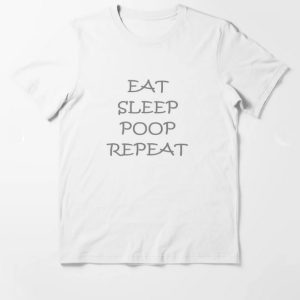 EAT SLEEP POOP REPEAT T-Shirt thd