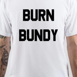 Ted Bundy Burn Bundy T-Shirt thd