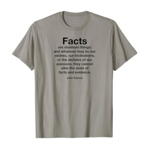 Facts are stubborn things john adam quotes T-shirt thd