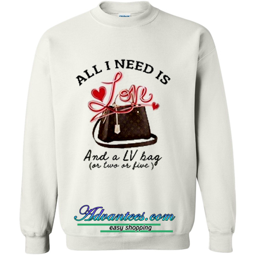All I Need Is Love Sweatshirt