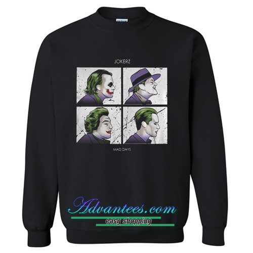 Jokerz maddays sweatshirt