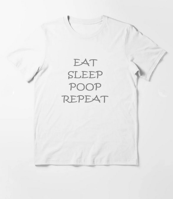 EAT SLEEP POOP REPEAT T-Shirt thd