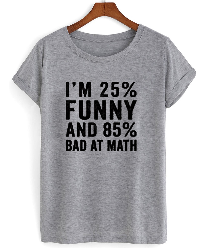 funny and bad at math quote shirt