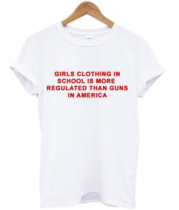girls clothing in school is more regulated t-shirt