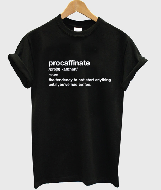 procaffinate t-shirt